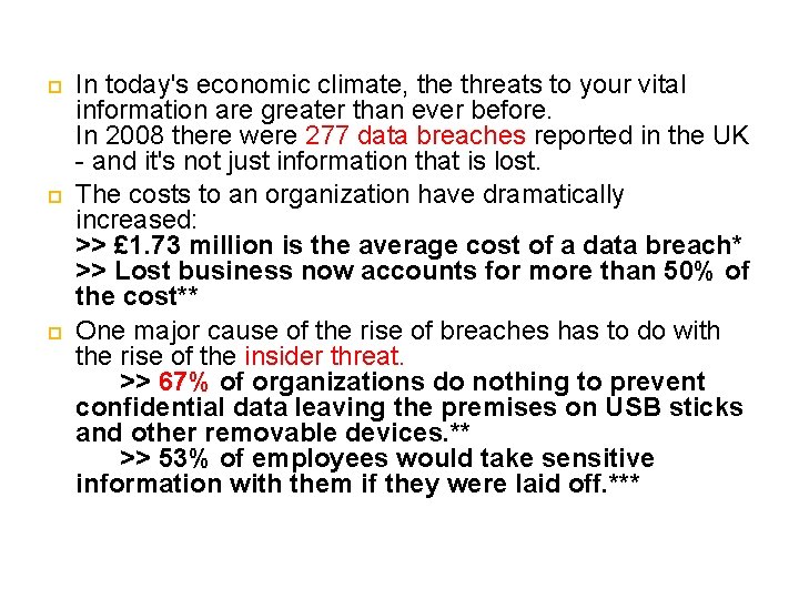 In today's economic climate, the threats to your vital information are greater than In today's economic climate, the threats to your vital information are greater than