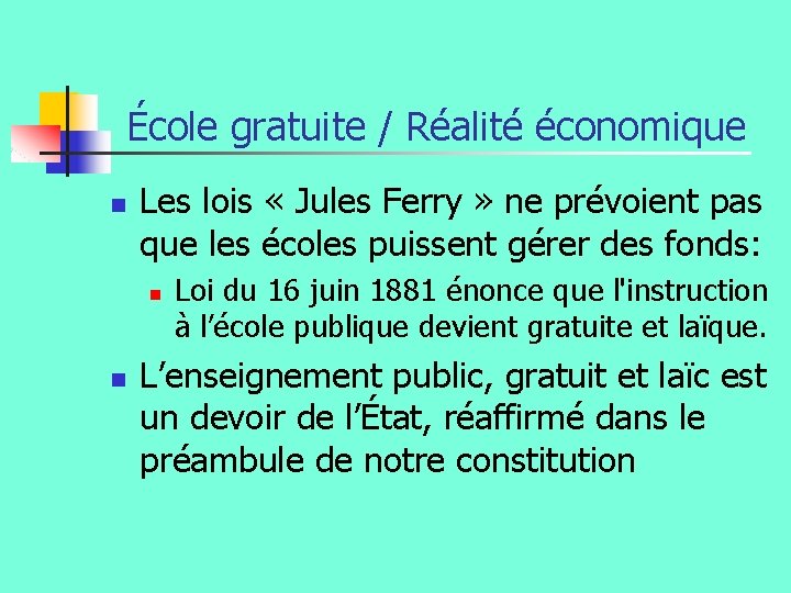 École gratuite / Réalité économique n Les lois « Jules Ferry » ne prévoient