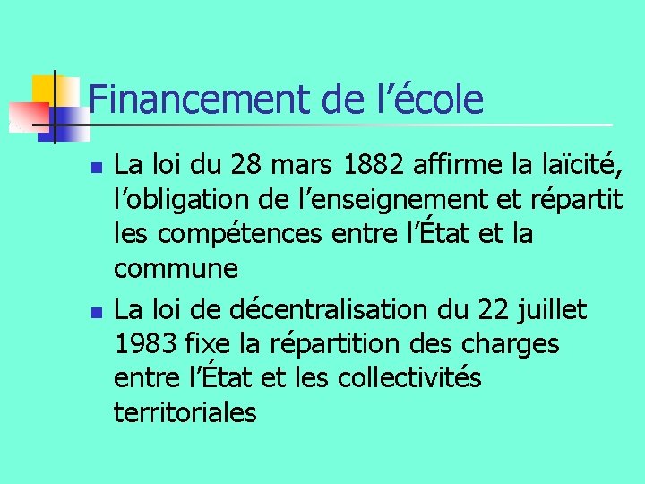 Financement de l’école n n La loi du 28 mars 1882 affirme la laïcité,