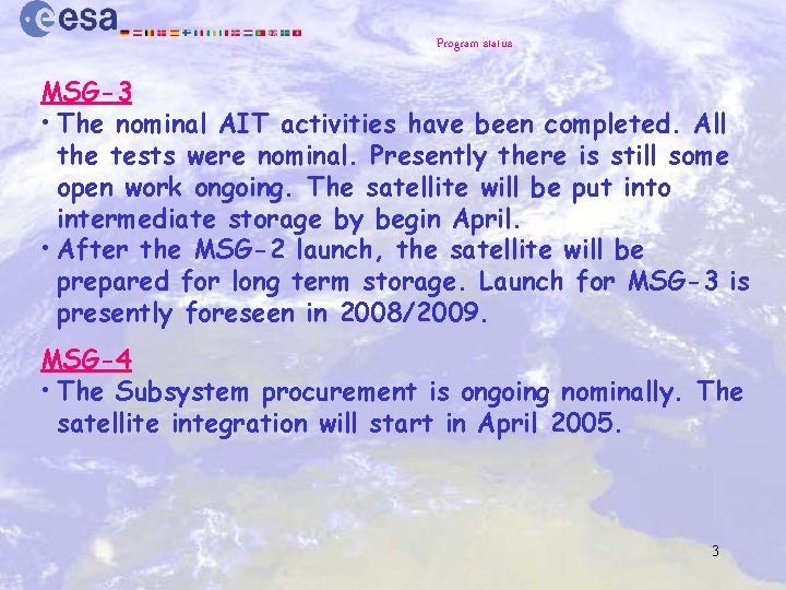 Program status MSG-3 • The nominal AIT activities have been completed. All the tests