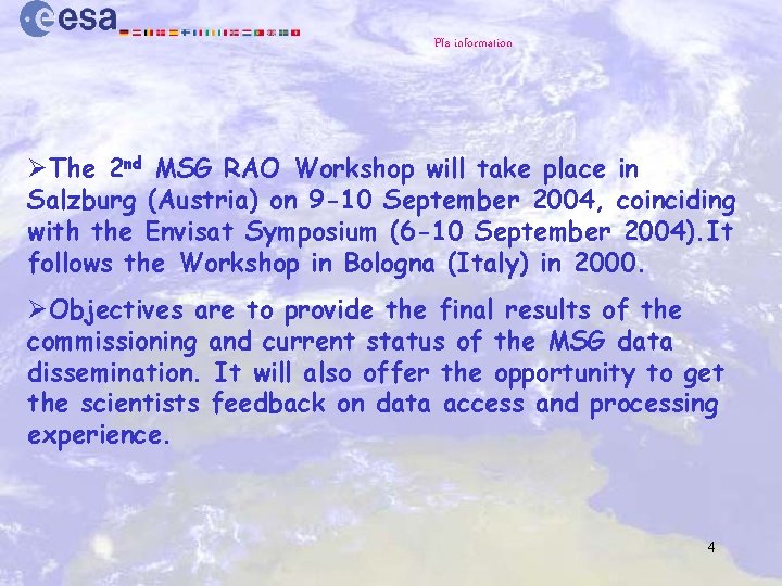 PIs information ØThe 2 nd MSG RAO Workshop will take place in Salzburg (Austria)