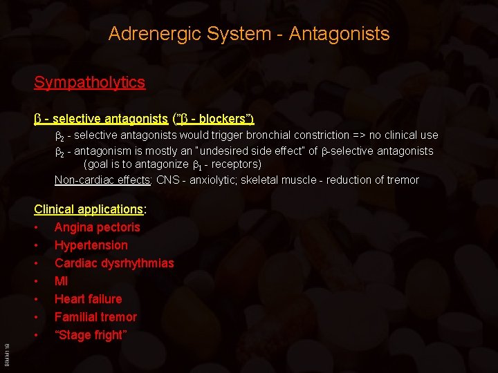 Adrenergic System - Antagonists Sympatholytics b - selective antagonists (”b - blockers”) b 2 Adrenergic System - Antagonists Sympatholytics b - selective antagonists (”b - blockers”) b 2