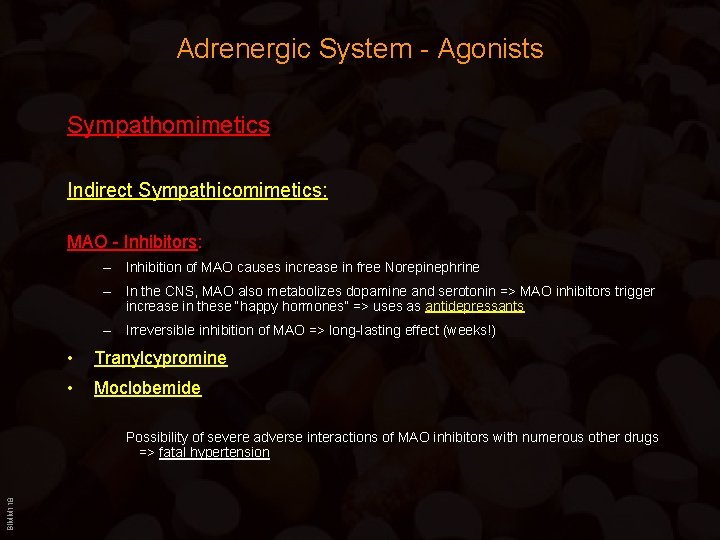Adrenergic System - Agonists Sympathomimetics Indirect Sympathicomimetics: MAO - Inhibitors: – Inhibition of MAO Adrenergic System - Agonists Sympathomimetics Indirect Sympathicomimetics: MAO - Inhibitors: – Inhibition of MAO