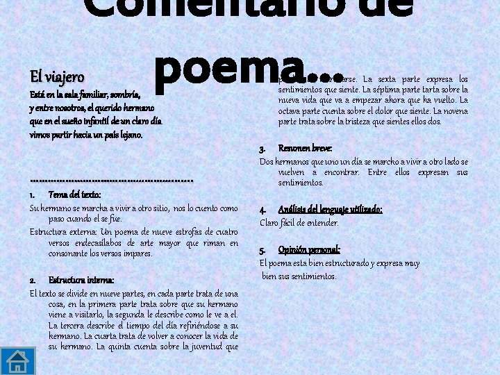 Comentario de poema… El viajero Está en la sala familiar, sombría, y entre nosotros,