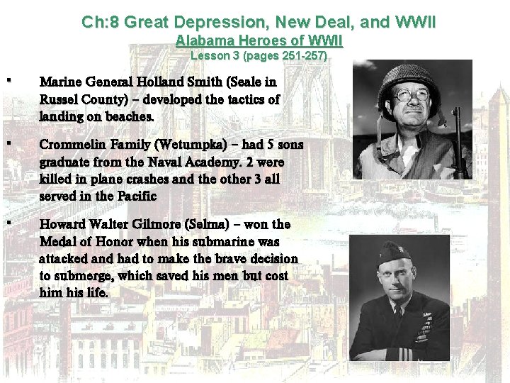 Ch: 8 Great Depression, New Deal, and WWII Alabama Heroes of WWII Lesson 3