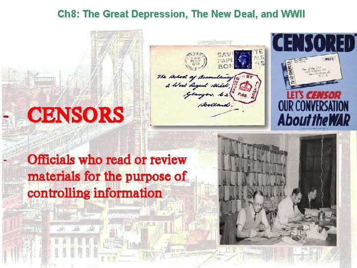 Ch 8: The Great Depression, The New Deal, and WWII - CENSORS - Officials