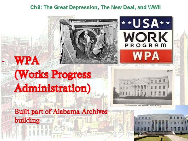 Ch 8: The Great Depression, The New Deal, and WWII - WPA (Works Progress