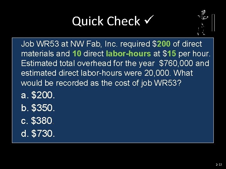 Quick Check Job WR 53 at NW Fab, Inc. required $200 of direct materials
