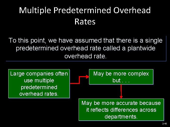 Multiple Predetermined Overhead Rates To this point, we have assumed that there is a