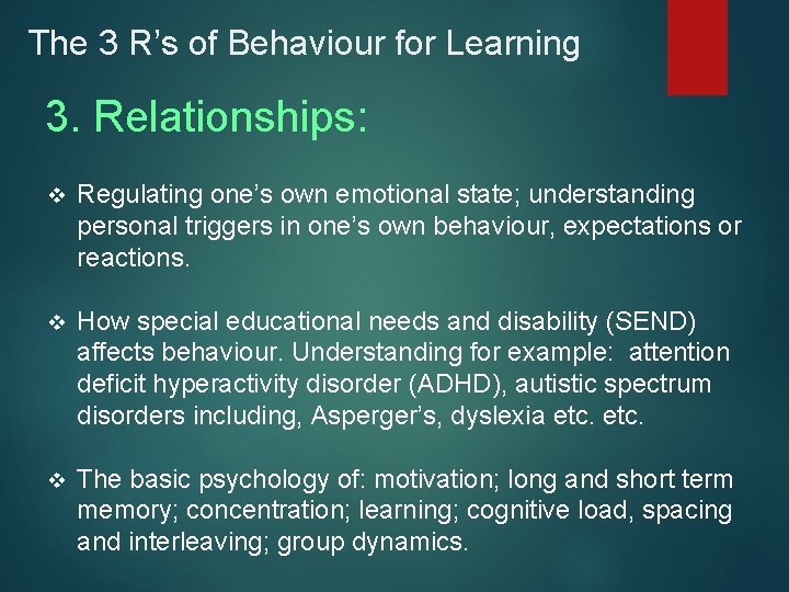 The 3 R’s of Behaviour for Learning 3. Relationships: v Regulating one’s own emotional