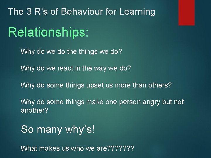 The 3 R’s of Behaviour for Learning Relationships: Why do we do the things