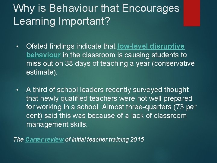 Why is Behaviour that Encourages Learning Important? • Ofsted findings indicate that low-level disruptive