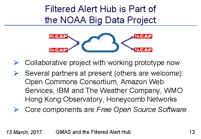 Filtered Alert Hub is Part of the NOAA Big Data Project Ø Collaborative project
