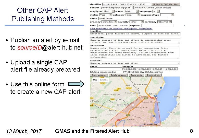 Other CAP Alert Publishing Methods • Publish an alert by e-mail to source. ID@alert-hub.