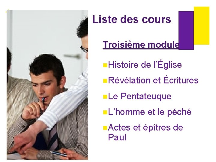 + Liste des cours Troisième module n Histoire de l’Église n Révélation n Le