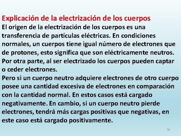 Explicación de la electrización de los cuerpos El origen de la electrización de los