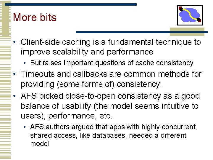 More bits • Client-side caching is a fundamental technique to improve scalability and performance