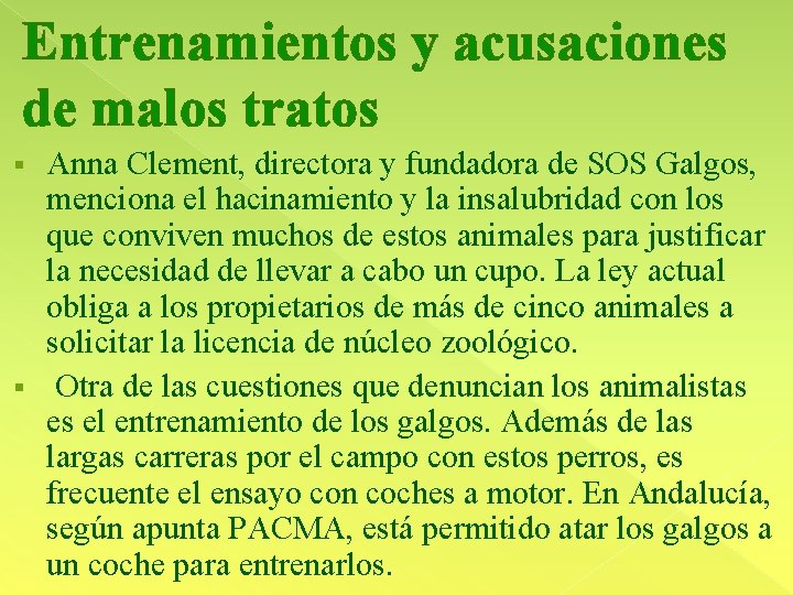 Entrenamientos y acusaciones de malos tratos Anna Clement, directora y fundadora de SOS Galgos,