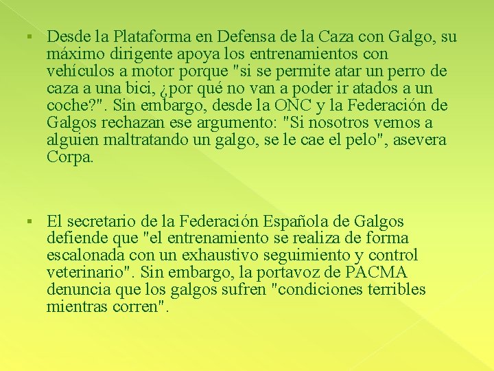 § Desde la Plataforma en Defensa de la Caza con Galgo, su máximo dirigente