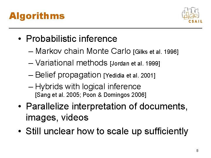 Algorithms • Probabilistic inference – Markov chain Monte Carlo [Gilks et al. 1996] –