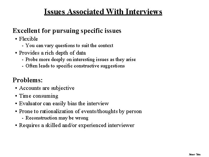 Issues Associated With Interviews Excellent for pursuing specific issues • Flexible - You can