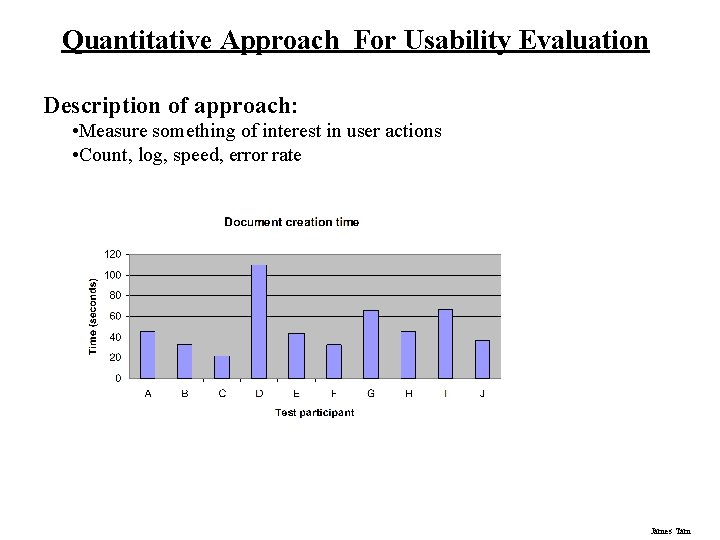 Quantitative Approach For Usability Evaluation Description of approach: • Measure something of interest in