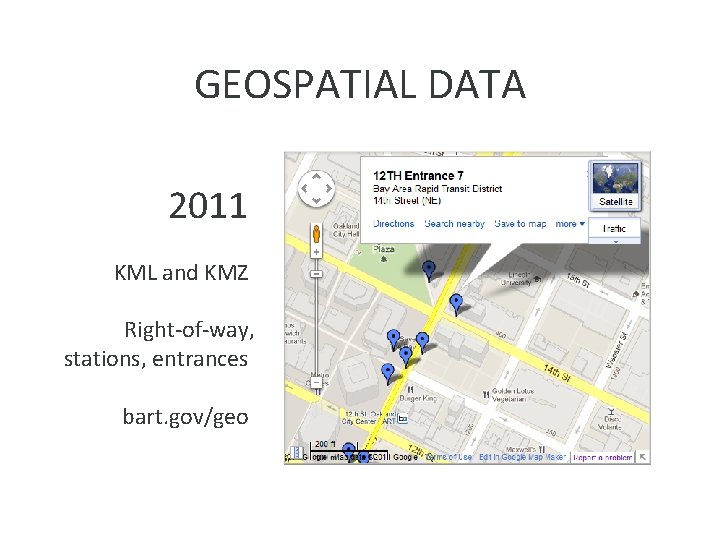 GEOSPATIAL DATA 2011 KML and KMZ Right-of-way, stations, entrances bart. gov/geo 