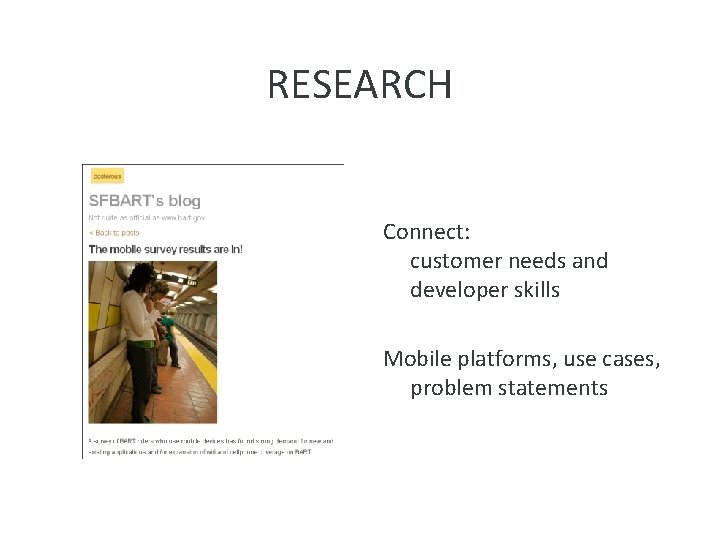 RESEARCH Connect: customer needs and developer skills Mobile platforms, use cases, problem statements 
