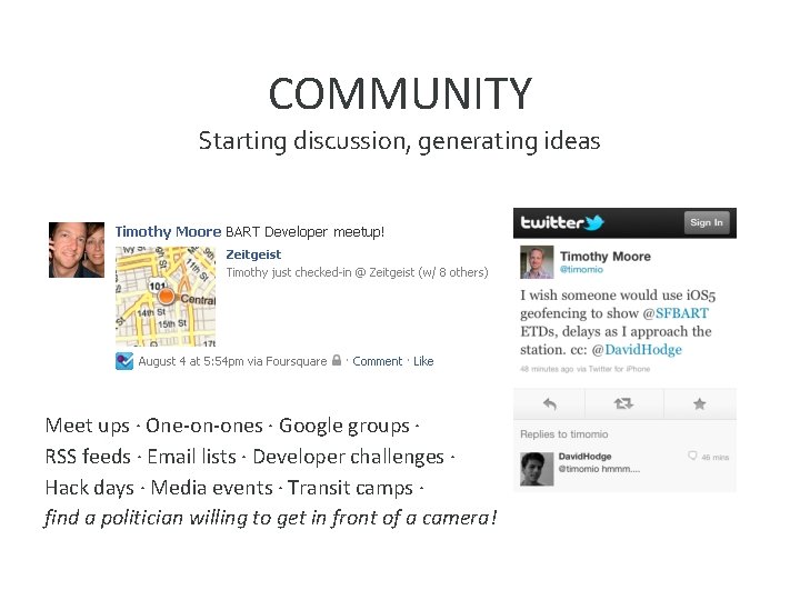 COMMUNITY Starting discussion, generating ideas Meet ups · One-on-ones · Google groups · RSS