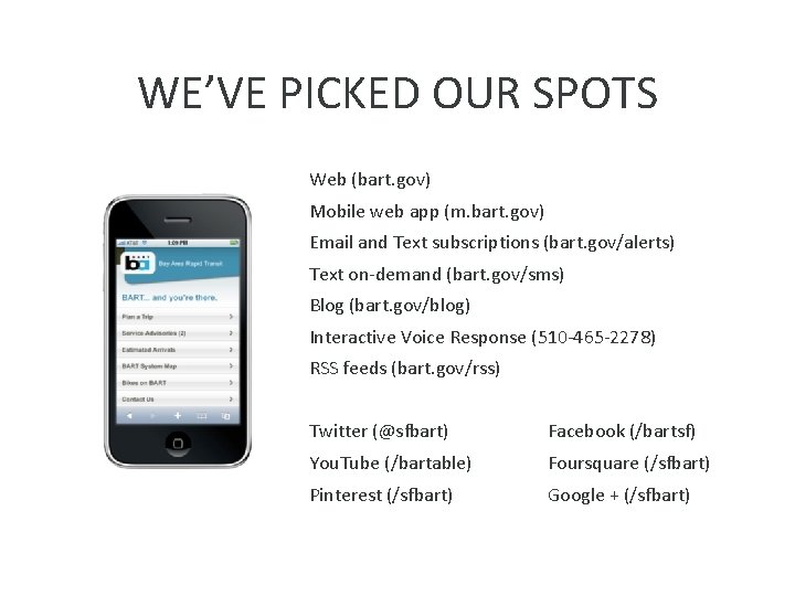 WE’VE PICKED OUR SPOTS Web (bart. gov) Mobile web app (m. bart. gov) Email