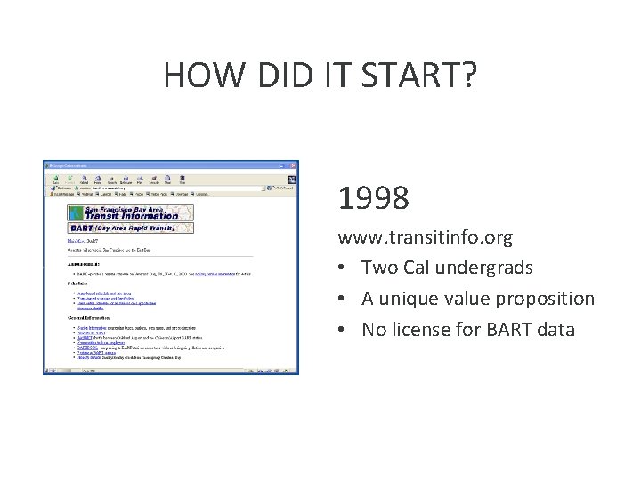 HOW DID IT START? 1998 www. transitinfo. org • Two Cal undergrads • A