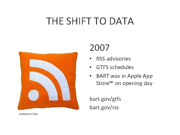 THE SHIFT TO DATA 2007 • RSS advisories • GTFS schedules • BART was
