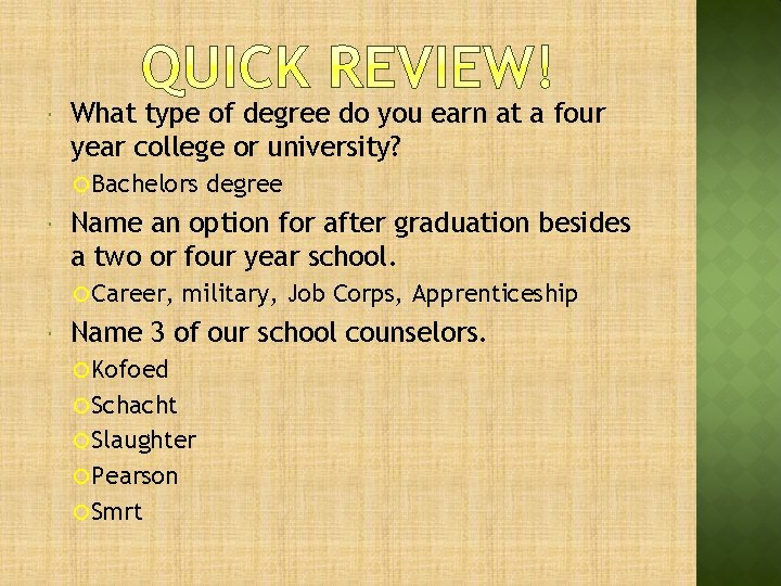  What type of degree do you earn at a four year college or