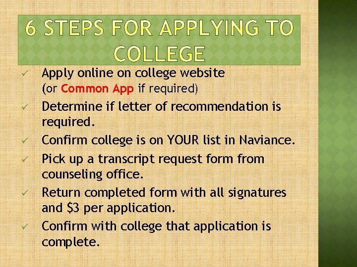 ü ü ü Apply online on college website (or Common App if required) Determine