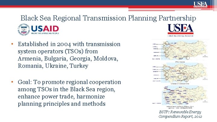 Black Sea Regional Transmission Planning Partnership • Established in 2004 with transmission system operators