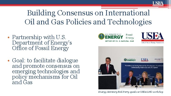 Building Consensus on International Oil and Gas Policies and Technologies • Partnership with U.