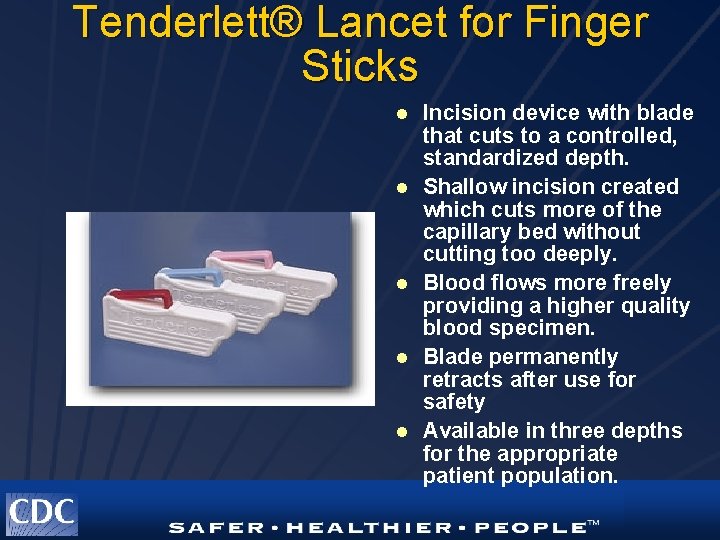 Tenderlett® Lancet for Finger Sticks l l l Incision device with blade that cuts