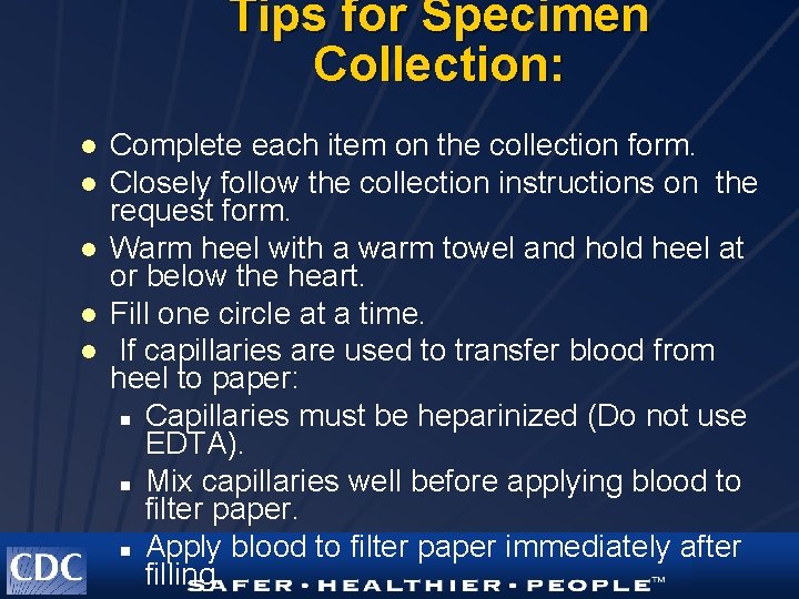 Tips for Specimen Collection: l l l Complete each item on the collection form.