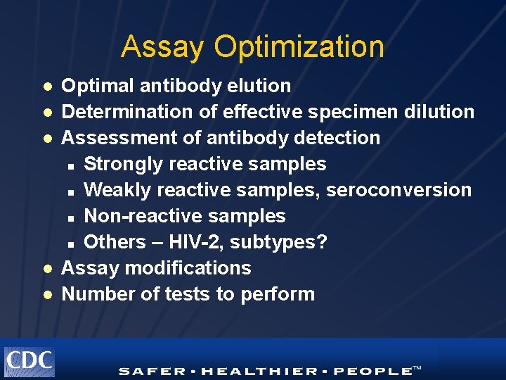 Assay Optimization l l l Optimal antibody elution Determination of effective specimen dilution Assessment