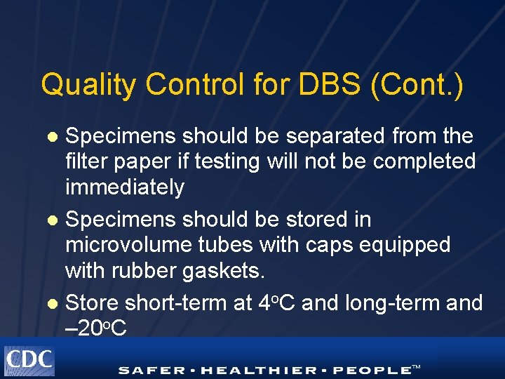 Quality Control for DBS (Cont. ) Specimens should be separated from the filter paper