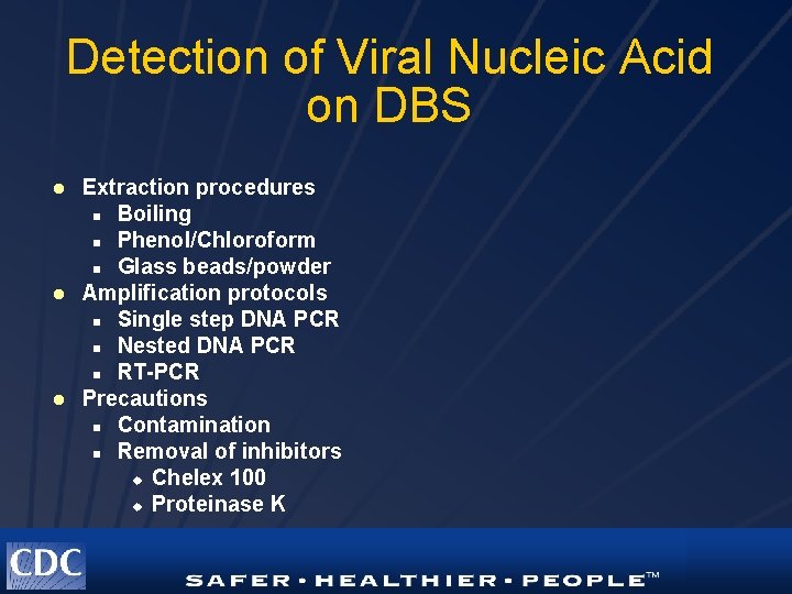 Detection of Viral Nucleic Acid on DBS l l l Extraction procedures n Boiling