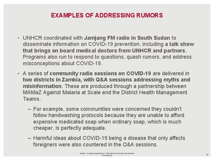 EXAMPLES OF ADDRESSING RUMORS • UNHCR coordinated with Jamjang FM radio in South Sudan