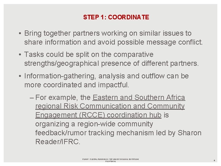 STEP 1: COORDINATE • Bring together partners working on similar issues to share information