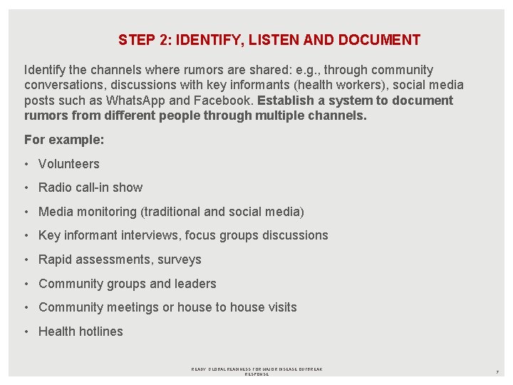 STEP 2: IDENTIFY, LISTEN AND DOCUMENT Identify the channels where rumors are shared: e.