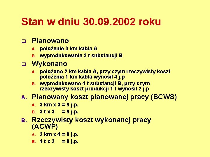 Stan w dniu 30. 09. 2002 roku q Planowano A. B. q Wykonano A.