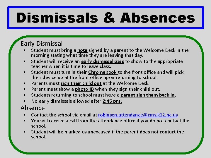 Dismissals & Absences Early Dismissal • Student must bring a note signed by a