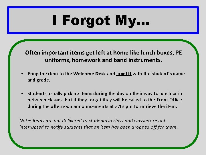 I Forgot My. . . Often important items get left at home like lunch