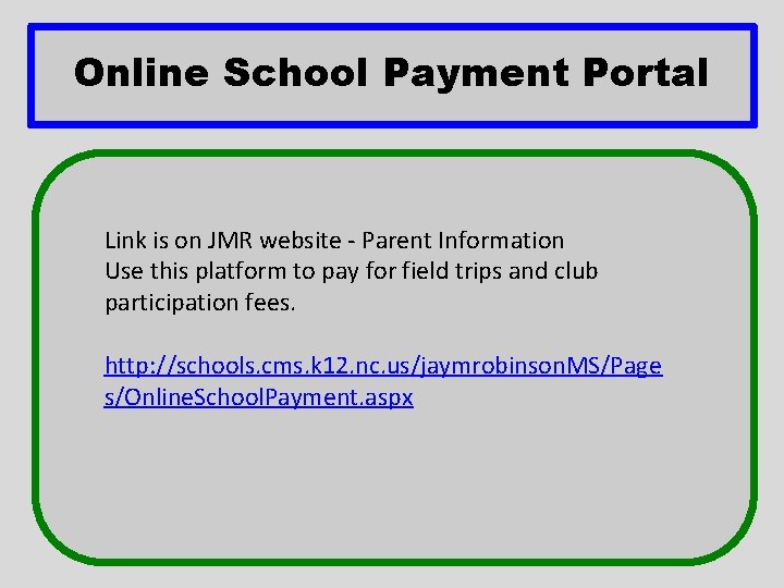 Online School Payment Portal Link is on JMR website - Parent Information Use this