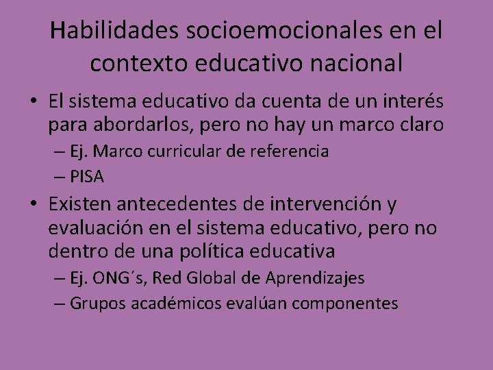 Habilidades socioemocionales en el contexto educativo nacional • El sistema educativo da cuenta de