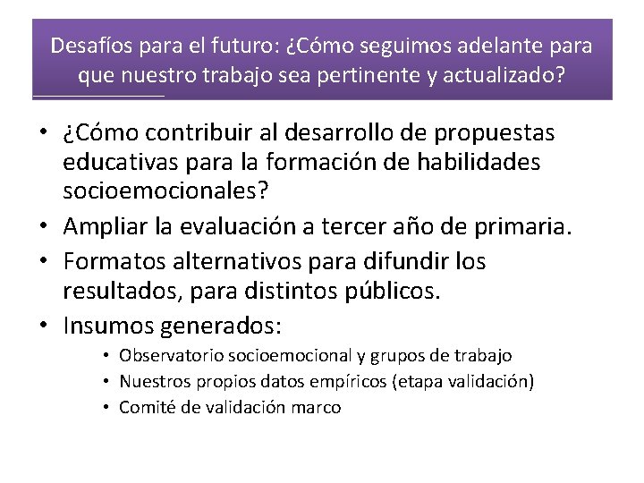 Desafíos para el futuro: ¿Cómo seguimos adelante para que nuestro trabajo sea pertinente y